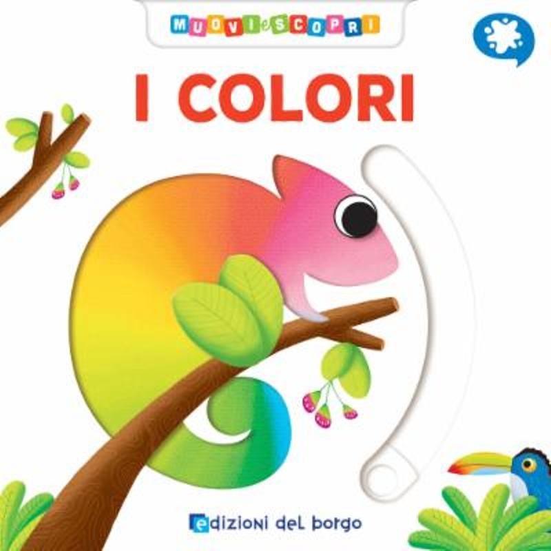 Libr.Colori - Muovi Scopri (Edizioni del Borgo - Muovi e Scopri) di Giunti Editore S.P.A.