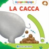 Libr.Cacca (Edizioni del Borgo - Muovi e Scopri) di Giunti Editore S.P.A.