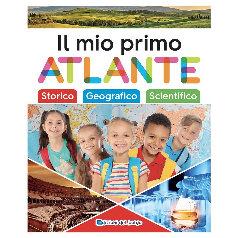 Libretto il Mio Primo Atlante - Edizioni del Borgo (E' Tempo di Scoprire) di Giunti Editore S.P.A.
