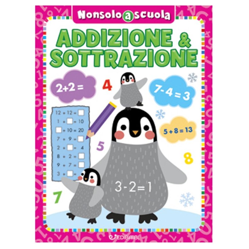 Nonsoloascuola Addizione & Sottrazione di Edicart Style Srl