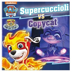 Libretto Paw Patrol Supercuccioli Vs Copycat di Edicart Style Srl