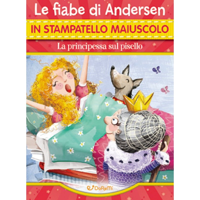 Fiabe in Stampatello la Principessa Sul Pisello di Edicart Style Srl