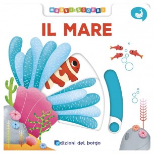 Libr.Il Mare (Edizioni del Borgo - Muovi e Scopri) di Giunti Editore S.P.A.