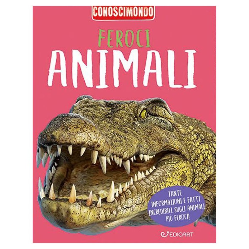 Libr.Conoscimondo Feroci Animali di Edicart Style Srl