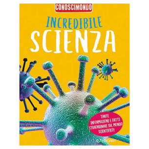 Libr.Conoscimondo Incredibile Scienza di Edicart Style Srl