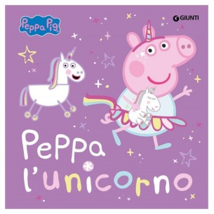 Peppa L'Unicorno (Giunti Editore - Peppa Pig) di Giunti Editore S.P.A.