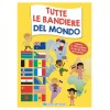 Libr.Tutte le Bandiere del Mondo (Edizioni del Borgo - E' Tempo di Scoprire) di Giunti Editore S.P.A.