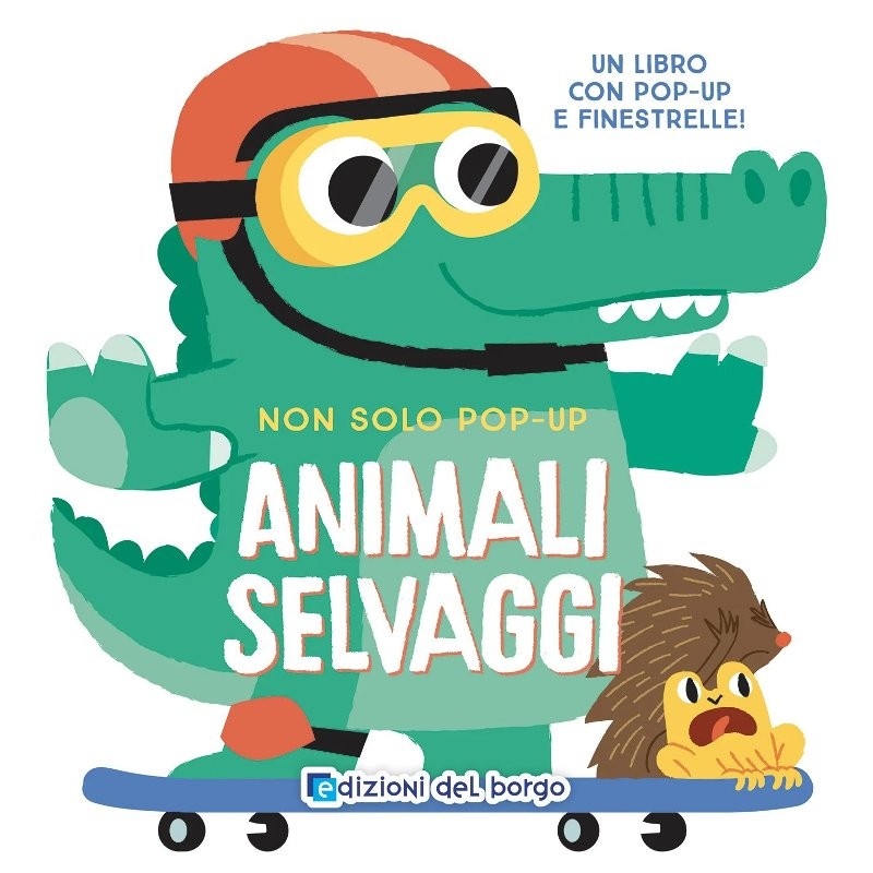 Animali Selvaggi (Edizioni del Borgo) di Giunti Editore S.P.A.